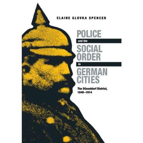 (영문도서) Police and the Social Order in German Cities Hardcover, Northern Illinois Universit..., English, 9780875801704