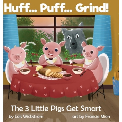 (영문도서) Huff... Puff... Grind! The 3 Little Pigs Get Smart Hardcover, Look Under Rocks, English, 9781954519138