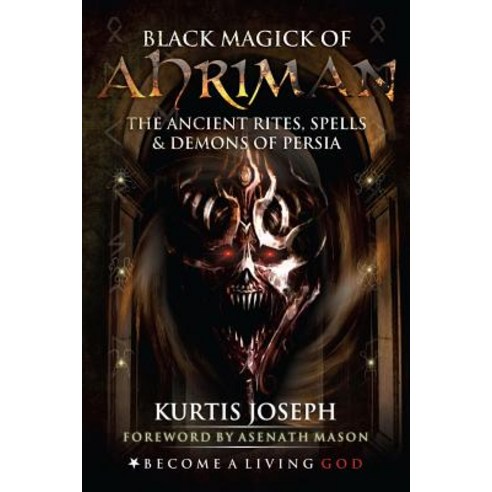 (영문도서) Black Magick of Ahriman: The Ancient Rites Spells & Demons of Persia Paperback, Independently Published, English, 9781795266581