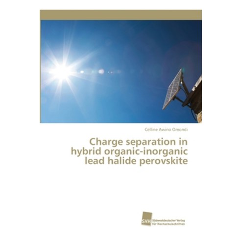 Charge separation in hybrid organic-inorganic lead halide perovskite Paperback, Sudwestdeutscher Verlag Fur Hochschulschrifte
