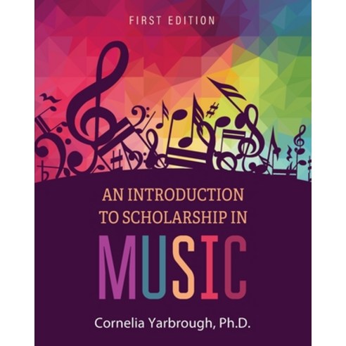 (영문도서) An Introduction to Scholarship in Music Paperback, Cognella Academic Publishing, English, 9781793520524