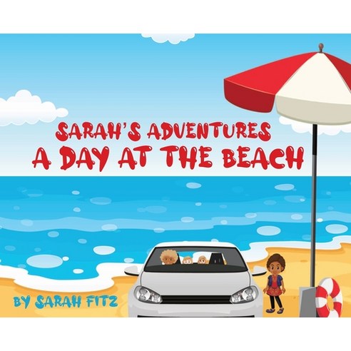 Sarah''s Day at the Beach: A Day At The Beach Hardcover, Morning Oak Publishing, English, 9780998025360