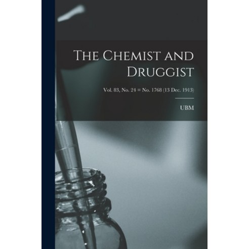 (영문도서) The Chemist and Druggist [electronic Resource]; Vol. 83 no. 24 = no. 1768 (13 Dec. 1913) Paperback, Legare Street Press, English, 9781014827357