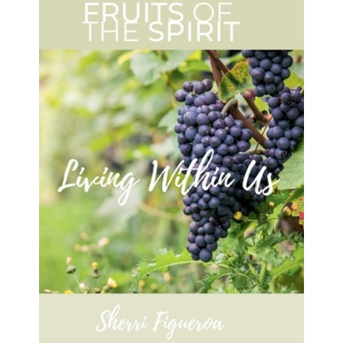 (영문도서) Fruits of the Spirit: Living within us Paperback, Lulu.com, English, 9781329531390