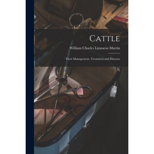 (영문도서) Cattle: Their Management Treatment and Diseases Paperback, Legare Street Press, English, 9781018396125