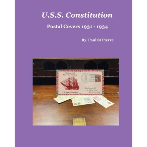 (영문도서) U.S.S. Constitution: Postal Covers 1931 - 1934 Paperback, Independently Published, English, 9798325358678