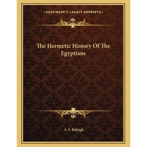 The Hermetic History of the Egyptians Paperback, Kessinger Publishing, English, 9781163050873