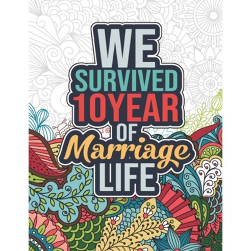 (영문도서) We Survived 10 Year of Marriage Life: 10th Wedding Anniversary Gifts for Couple Husband Wif... Paperback, Independently Published, English, 9798719695907