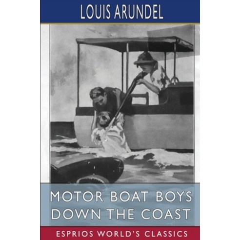 (영문도서) Motor Boat Boys Down the Coast (Esprios Classics): or Through Storm and Stress to Florida Paperback, Blurb, English, 9798211738294