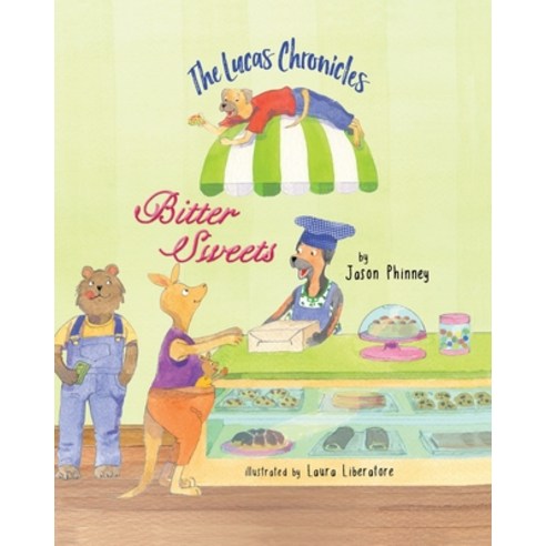 (영문도서) The Lucas Chronicles: Bitter Sweets Paperback, Lenny Paws Press, English, 9781736374634