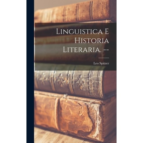 (영문도서) Linguistica E Historia Literaria. -- Hardcover, Hassell Street Press, English, 9781013939594