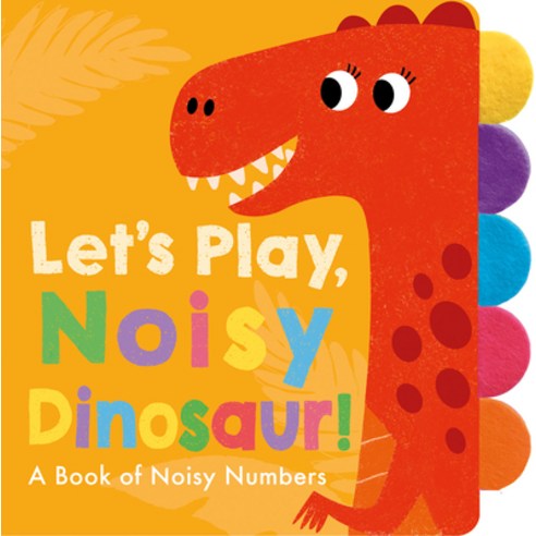 Let''s Play Noisy Dinosaur! Board Books, Tiger Tales.