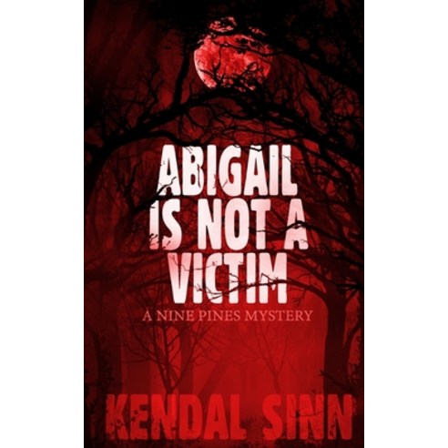 (영문도서) Abigail is Not a Victim: A Nine Pines Mystery Paperback, Independently Published, English, 9798474025544