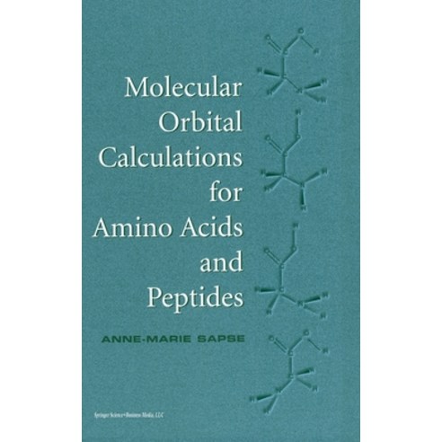 (영문도서) Molecular Orbital Calculations for Amino Acids and Peptides Hardcover, Birkhauser, English, 9780817638931