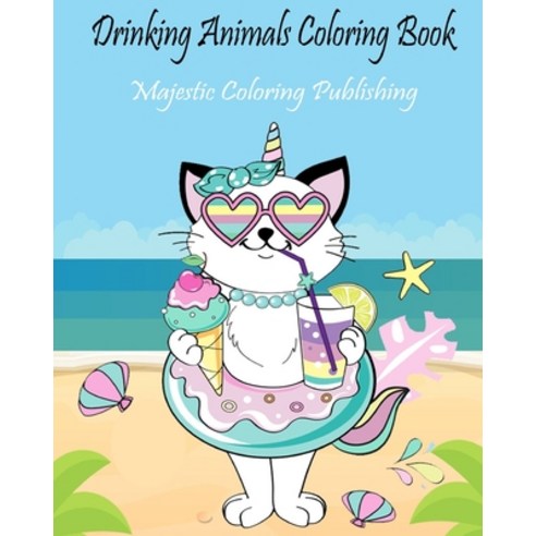 Drinking Animals Coloring Book: funny coloring book for adults a gift book for party lovers & adults... Paperback, Independently Published
