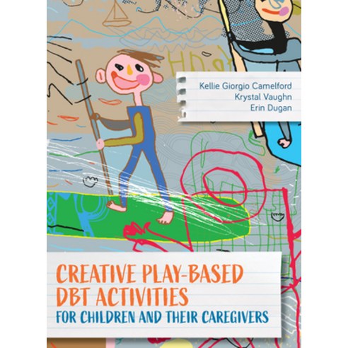 Creative Play-Based Dbt Activities for Children and Their Caregivers Hardcover, Rowman & Littlefield Publis..., English, 9781538138663