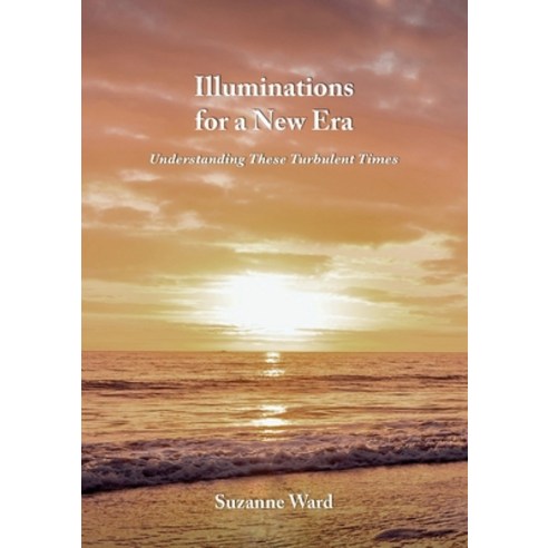 (영문도서) Illuminations for a New Era: Understanding These Turbulent Times Paperback, Obelisk, English, 9789464610772