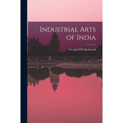 (영문도서) Industrial Arts of India Paperback, Legare Street Press, English, 9781015004856
