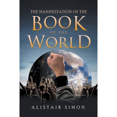 (영문도서) The Manifestation of the Book of the World Paperback, Writers Republic LLC, English, 9798885363761