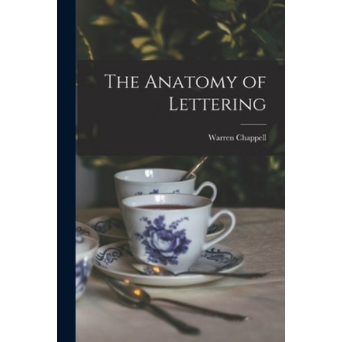 (영문도서) The Anatomy of Lettering Paperback, Hassell Street Press, English, 9781014076427