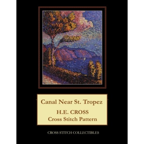 (영문도서) Canal Near St. Tropez: H.E. Cross cross stitch pattern Paperback, Createspace Independent Pub..., English, 9781727237306