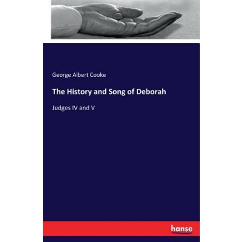 The History and Song of Deborah: Judges IV and V Paperback, Hansebooks, English, 9783337232443