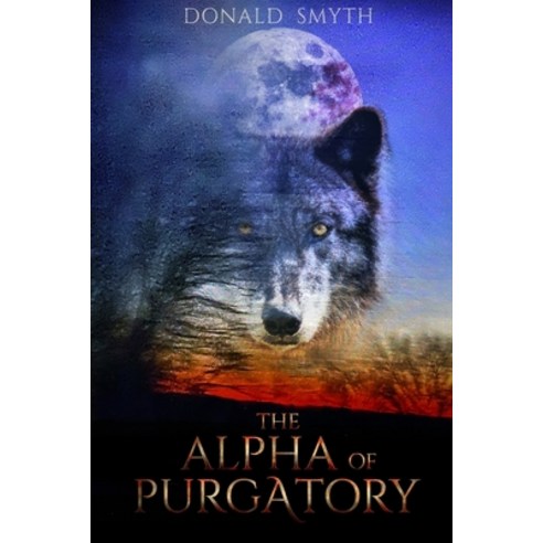 (영문도서) The Alpha of Purgatory Paperback, Independently Published, English, 9798806355189