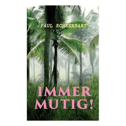 (영문도서) Immer mutig! Paperback, E-Artnow, English, 9788027312566