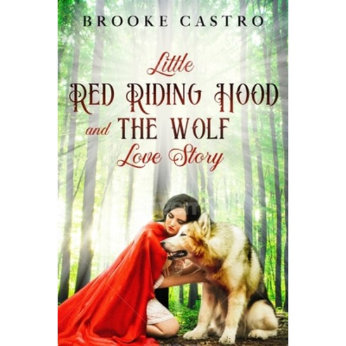 Little Red Riding Hood and the Wolf Love Story Paperback, Independently Published, English, 9798733694788