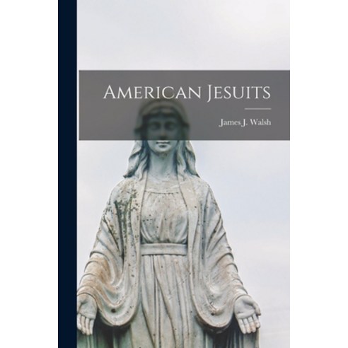(영문도서) American Jesuits Paperback, Hassell Street Press, English, 9781015000162