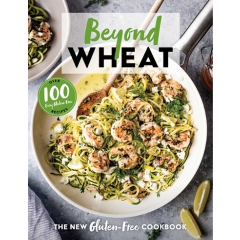 (영문도서) Beyond Wheat: The New Gluten-Free Cookbook Hardcover, Cider Mill Press, English, 9781646432257