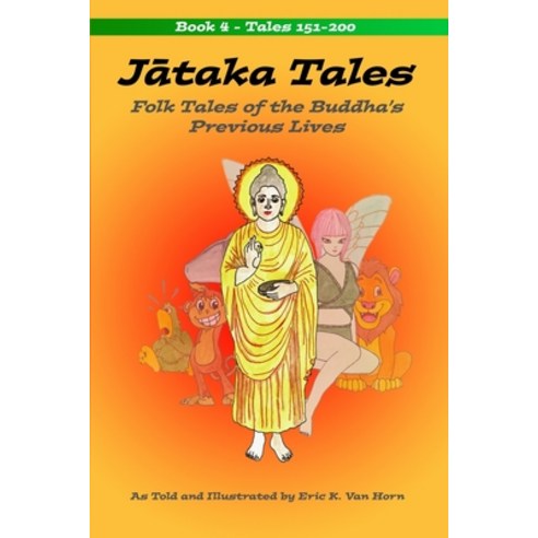 J&#257;taka Tales: Volume 4: Folk Tales of the Buddha''s Previous Lives Paperback, Independently Published, English, 9781655686870