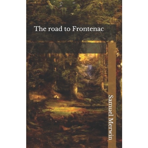 The road to Frontenac Paperback, Independently Published, English, 9798746148612