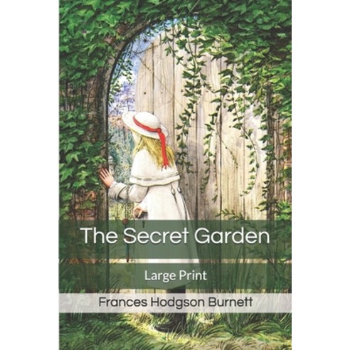 The Secret Garden: Large Print Paperback, Independently Published, English, 9781677346646