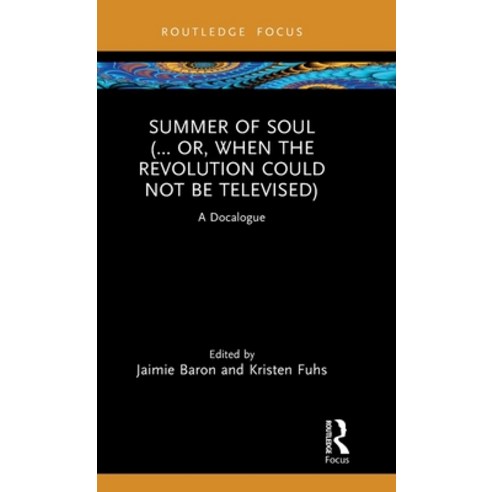(영문도서) Summer of Soul (... Or When the Revolution Could Not Be Televised): A Docalogue Hardcover, Routledge, English, 9781032502533