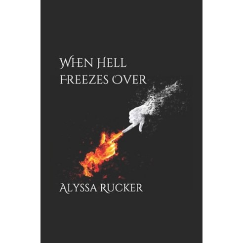 When Hell Freezes Over Paperback, Independently Published