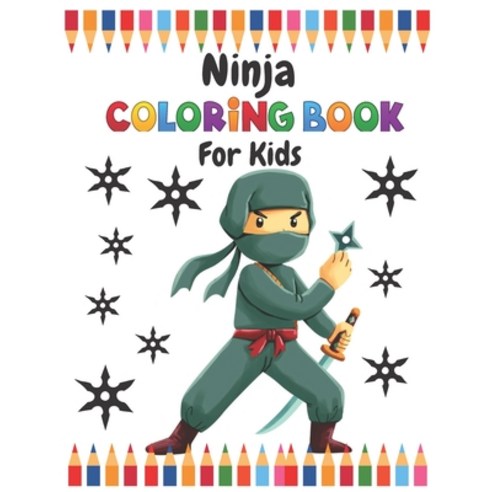 Ninja Coloring Book For kids: High Quality Ninja Coloring Book Children Coloring Book Paperback, Independently Published, English, 9798709570542