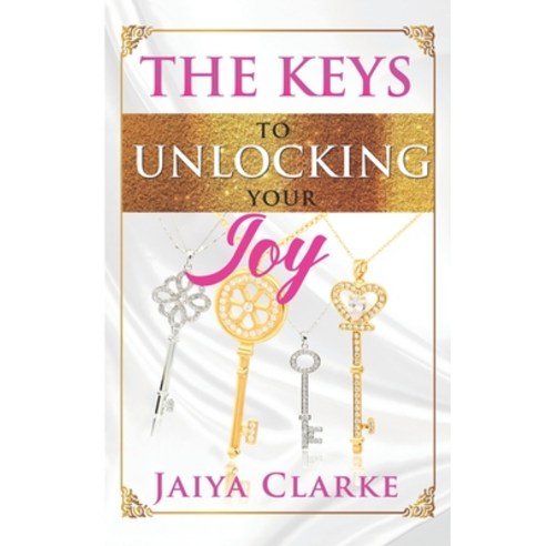 (영문도서) The Keys to Unlocking Your Joy Paperback, Elohai International Publis..., English, 9781953535474