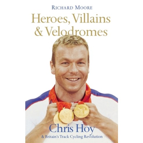 (영문도서) Heroes Villains and Velodromes: Chris Hoy and Britain''s Track Cycling Revolution Paperback, Harpersport, English, 9780007304424
