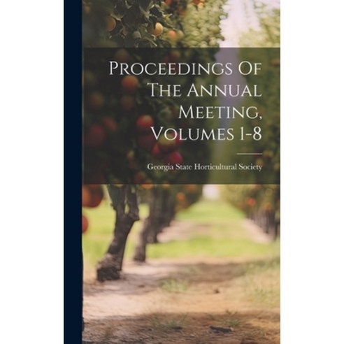 (영문도서) Proceedings Of The Annual Meeting Volumes 1-8 Hardcover, Legare Street Press, English, 9781020139086