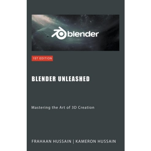(영문도서) Blender Unleashed: Mastering the Art of 3D Creation Paperback, Sonar Publishing, English, 9798215623916