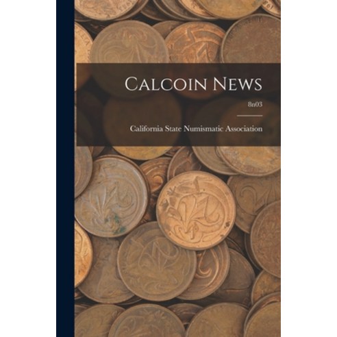 (영문도서) Calcoin News; 8n03 Paperback, Hassell Street Press, English, 9781015284944