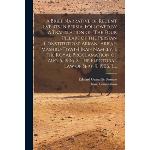 (영문도서) A Brief Narrative of Recent Events in Persia Followed by a Translation of The Four Pillars o... Paperback, Legare Street Press, English, 9781014587688