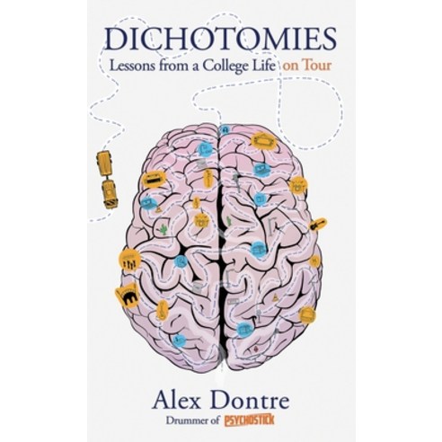 (영문도서) Dichotomies: Lessons from a College Life on Tour Hardcover, Alexander Dontre, English, 9781794708938
