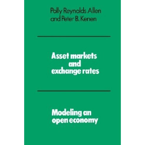 Asset Markets and Exchange Rates:Modeling an Open Economy, Cambridge University Press