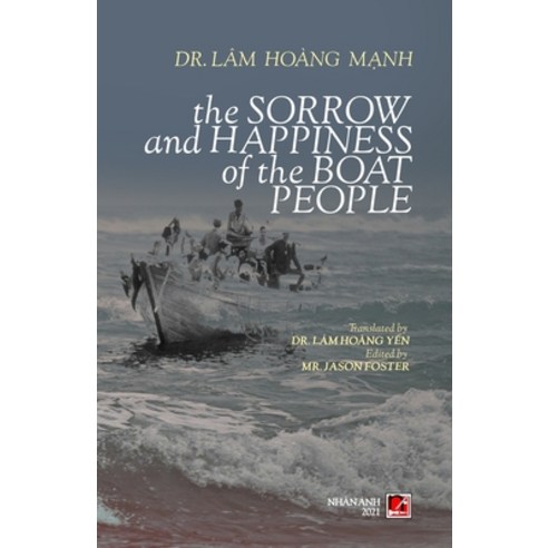 (영문도서) The Sorrow And Happiness Of The Boat People Paperback, Nhan Anh, English, 9781990434211