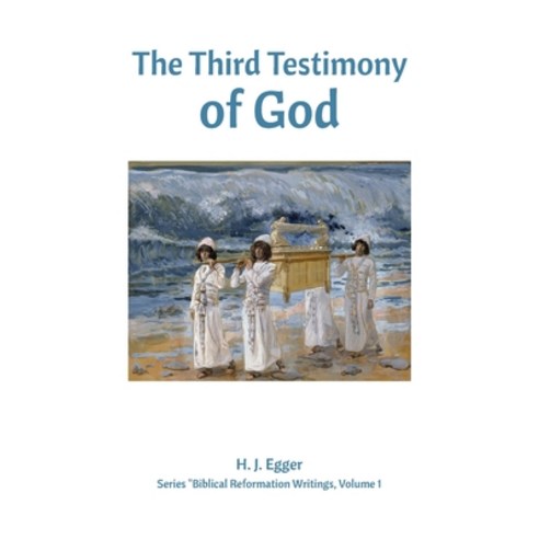 (영문도서) The Third Testimony of God: The faith that saves and where it comes from Paperback, Independently Published, English, 9798388943828