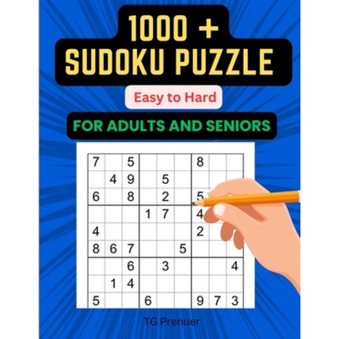 (영문도서) 1000 + Sudoku Puzzle: Very Easy to Very Hard Sudoku Puzzle for Adults and Seniors with Soluti... Paperback, Independently Published, English, 9798856358819