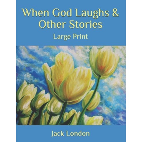 When God Laughs & Other Stories: Large Print Paperback, Independently Published