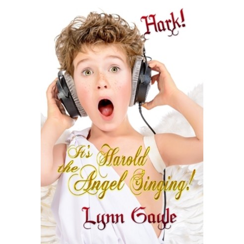 (영문도서) Hark! It''s Harold the Angel Singing! Paperback, Independently Published, English, 9798368169415